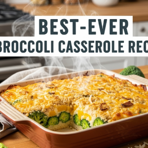 Best-Ever Broccoli Casserole Recipe