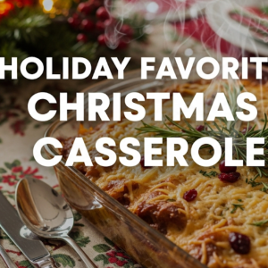 Holiday Favorite Christmas Casserole