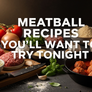  Meatball Recipes You’ll Want to Try Tonight