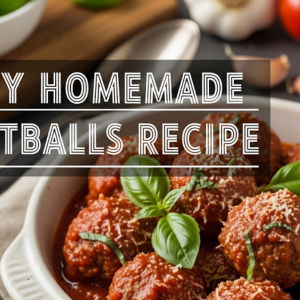 Juicy Homemade Meatballs Recipe